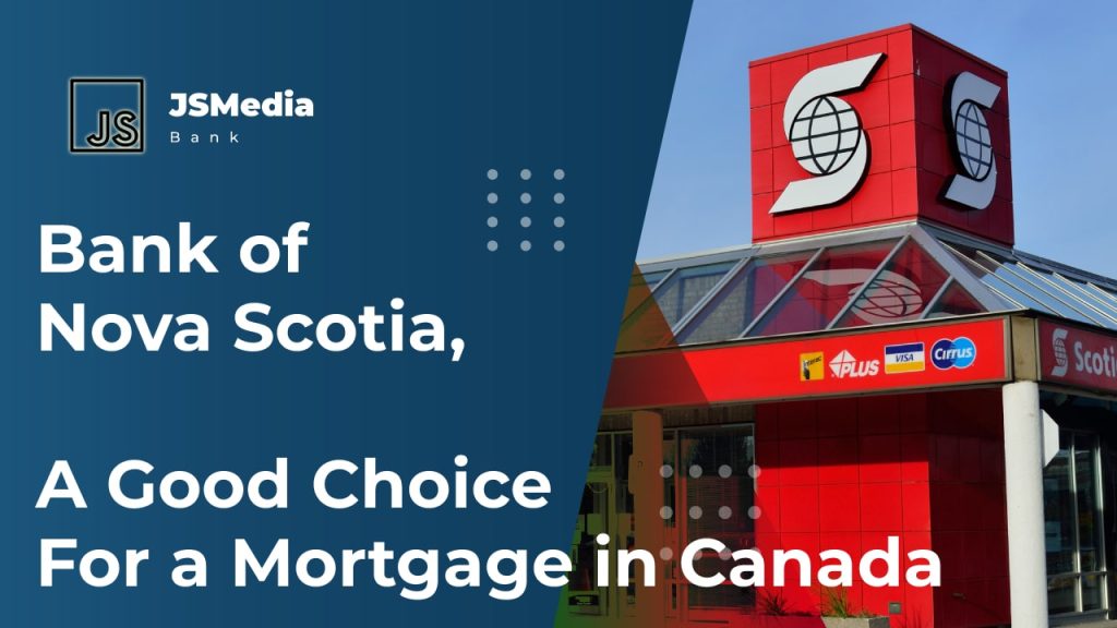 Bank Of Nova Scotia, A Good Choice For A Mortgage In Canada - Banking ...