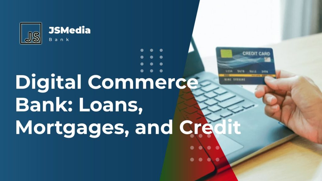 Digital Commerce Bank: Loans, Mortgages, And Credit - Banking Jakartastudio