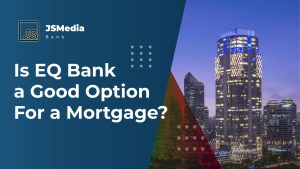 Is EQ Bank a Good Option For a Mortgage?