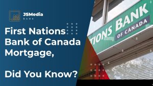 First Nations Bank of Canada Mortgage, Did You Know?