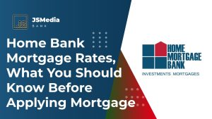 What You Should Know Before Applying Home Bank Mortgage