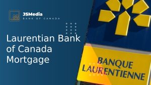Laurentian Bank of Canada Mortgage
