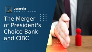 The Merger of President's Choice Bank and CIBC